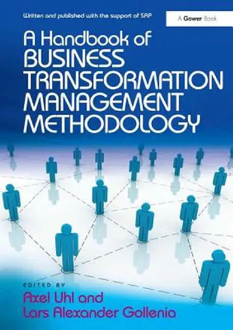 A Handbook of Business Transformation Management Methodology by Axel Uhl