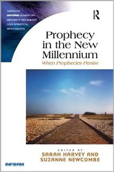 Prophecy In The New Millennium: When Prophecies Persist by Sarah Harvey, Suzanne Newcombe