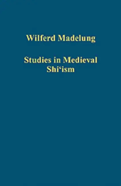 Studies in Medieval Shi'ism by Wilferd Madelung