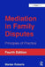 Mediation in Family Disputes: Principles of Practice by Marian Roberts