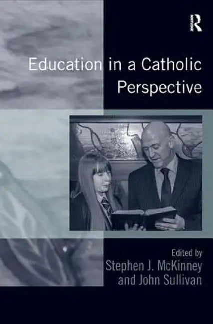 Education in a Catholic Perspective by John Sullivan