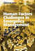 Human Factors Challenges in Emergency Management: Enhancing Individual and Team Performance in Fire and Emergency Services by Christine Owen