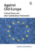 Against Old Europe: Critical Theory and Alter-Globalization Movements by Raphael Schlembach