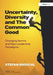 Uncertainty, Diversity And The Common Good: Changing Norms and New Leadership Paradigms by Stefan Groschl