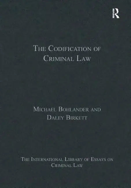 The Codification of Criminal Law by Michael Bohlander