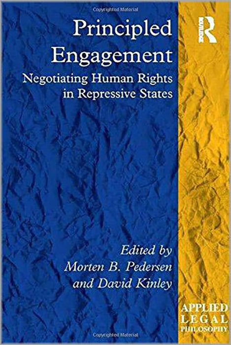 Principled Engagement: Negotiating Human Rights in Repressive States