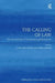 The Calling of Law: The Pivotal Role of Vocational Legal Education. Edited by Fiona Westwood, Karen Barton by Fiona Westwood