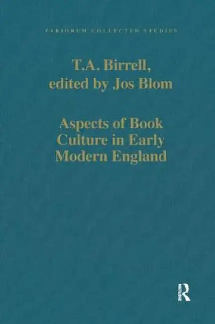 Aspects of Book Culture in Early Modern England by T.A. Birrell