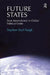Future States: From International to Global Political Order. Stephen Paul Haigh by Stephen Paul Haigh