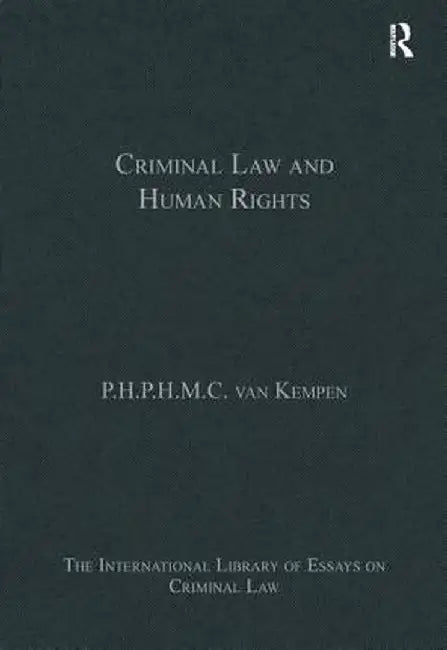 Criminal Law and Human Rights by P.H.P.H.M.C. van Kempen