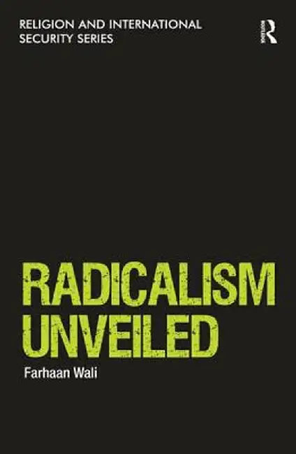 Radicalism Unveiled by Farhaan Wali