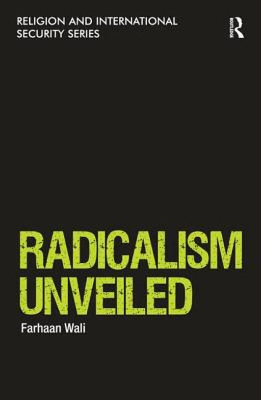 Radicalism Unveiled by Farhaan Wali