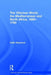 The Ottoman World, the Mediterranean and North Africa, 1660-1760 by Colin Heywood