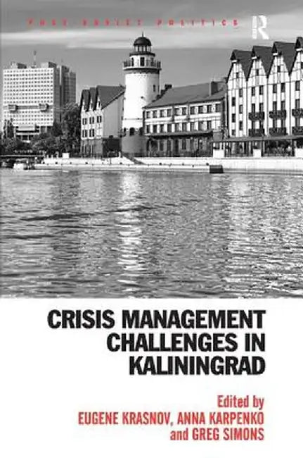 Crisis Management Challenges in Kaliningrad by Eugene Krasnov