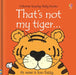 That's not my tiger. by Fiona Watt