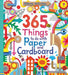 365 Things to do with Paper and Cardboard by Fiona Watt
