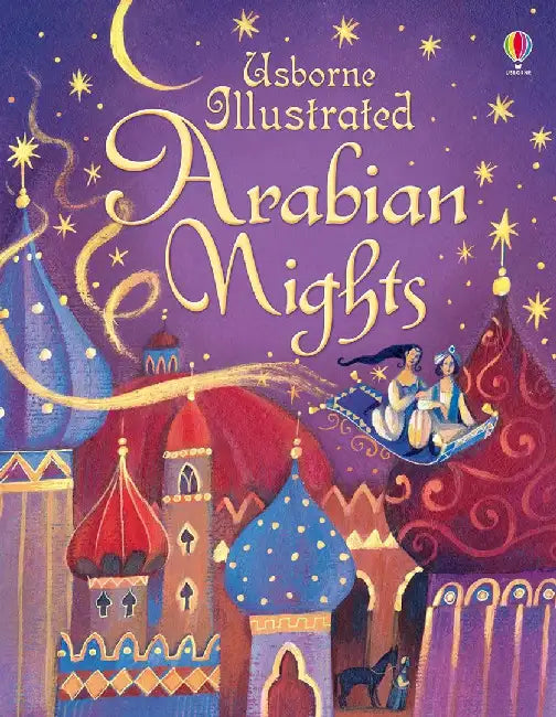 Illustrated Arabian Nights by Anna Milbourne