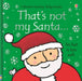 That's not my Santa… by Fiona Watt
