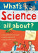 What's Science all about? by Alex Frith