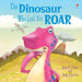 Dinosaur Who Lost His Roar by Russell Punter