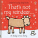 That's not my reindeer. by Fiona Watt