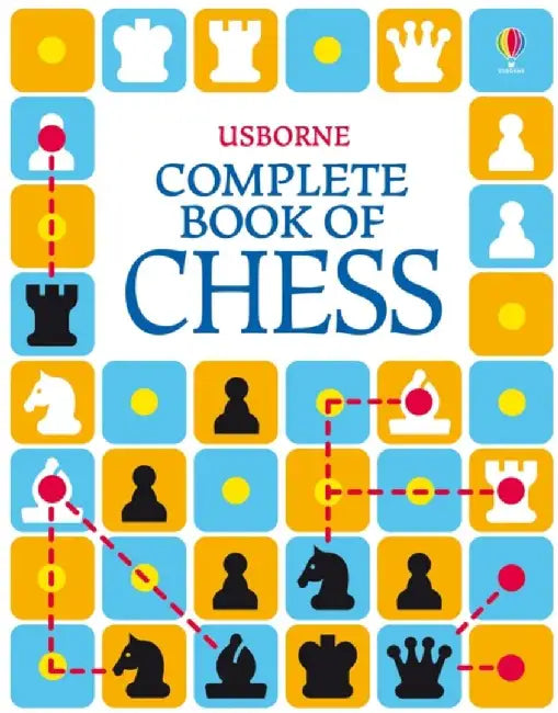 The Usborne Complete Book of Chess by Elizabeth Dalby