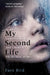 My Second Life by Faye Bird