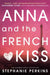 Anna and the French Kiss by Stephanie Perkins