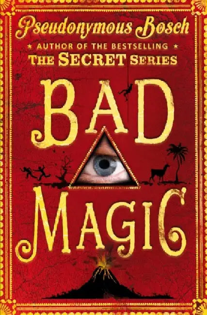 Bad Magic by Pseudonymous Bosch