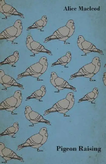 Pigeon Raising by Alice MacLeod