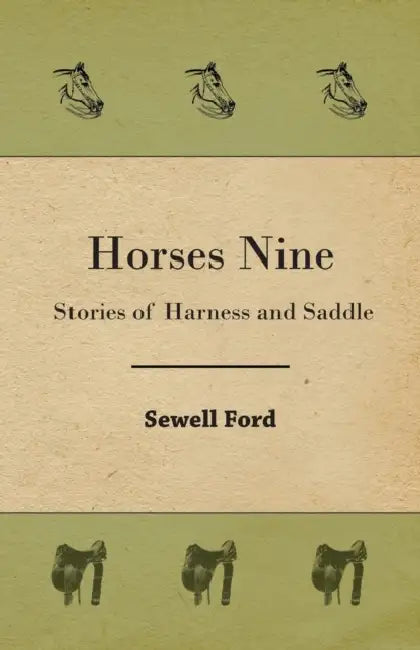Horses Nine; Stories Of Harness And Saddle by Sewell Ford