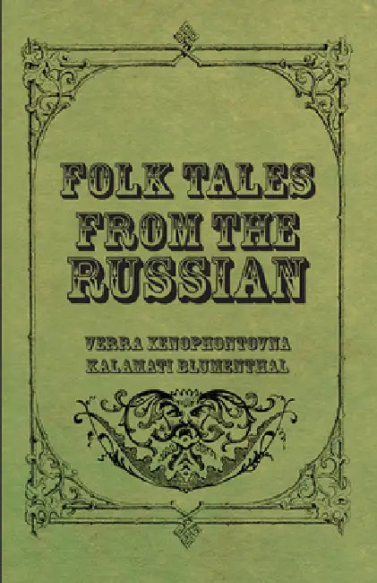 Folk Tales from the Russian by Verra Xenophontovna Kalamati Blumenthal
