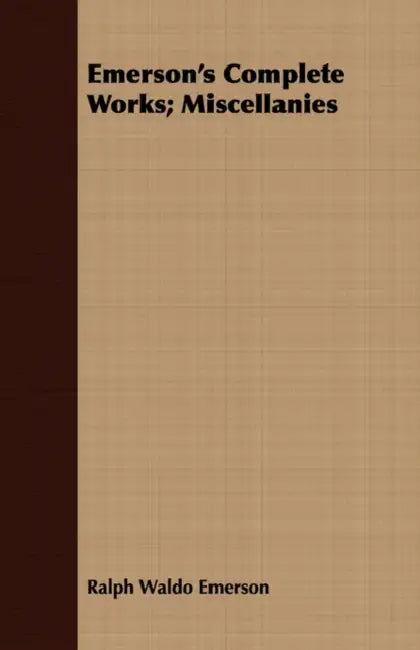 Emerson's Complete Works; Miscellanies by Ralph Waldo Emerson