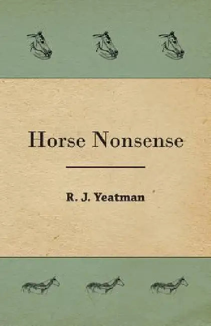 Horse Nonsense by R. J. Yeatman