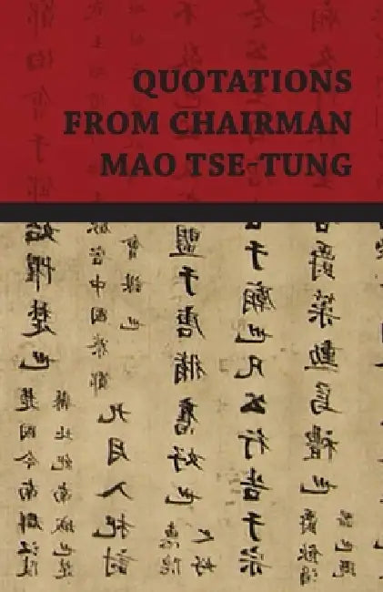 Quotations from Chairman Mao Tse-Tung by Mao Tse-Tung, Mao Zedong