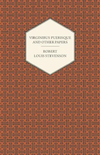 Virginibus Puerisque and Other Papers by Robert Louis Stevenson