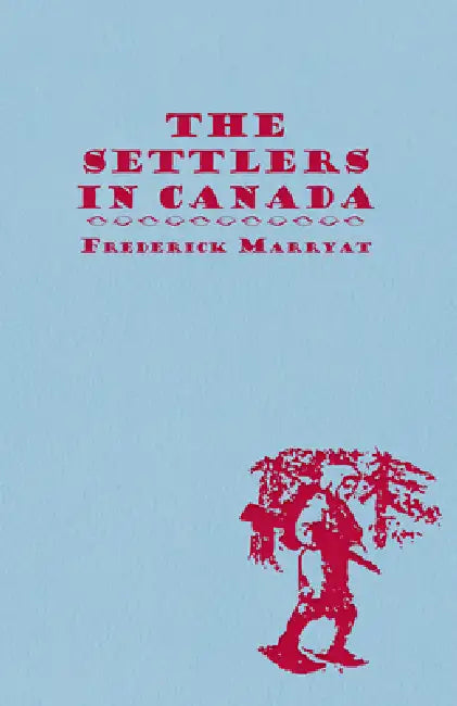 The Settlers in Canada by Frederick Marryat