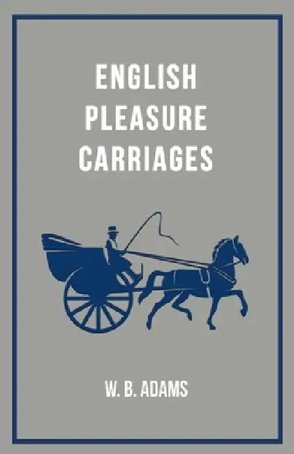English Pleasure Carriages by W. B. Adams
