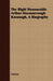 The Right Honourable Arthur Macmurrough Kavanagh, a Biography by Various
