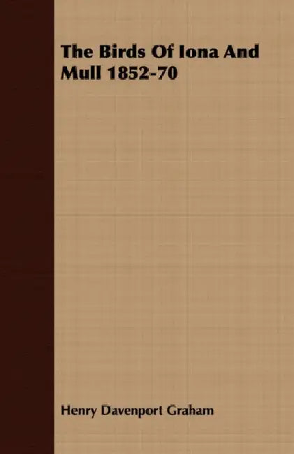 The Birds of Iona and Mull 1852-70 by Henry Davenport Graham