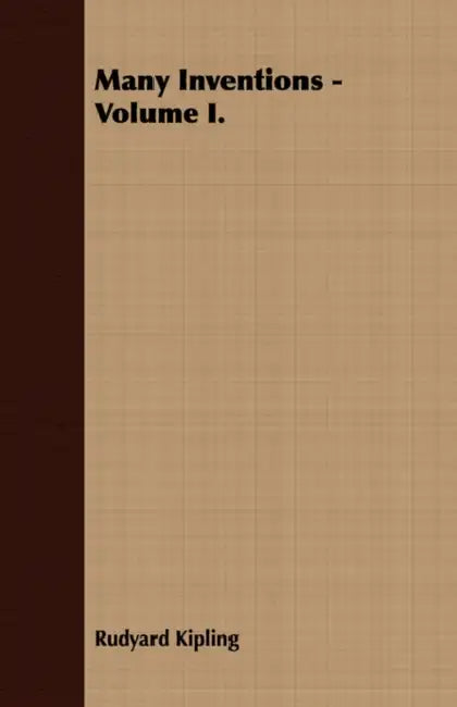 Many Inventions - Volume I. by Rudyard Kipling