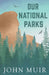 Our National Parks by John Muir