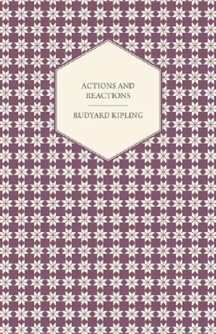 Actions And Reactions by Rudyard Kipling