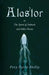 Alastor; Or, The Spirit of Solitude and Other Poems by Percy Bysshe Shelley