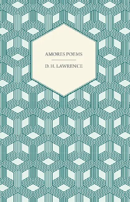 Amores Poems by D. H. Lawrence