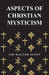Aspects of Christian Mysticism by W. Scott, Walter Scott