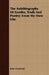 The Autobiography Of Goethe. Truth And Poetry: From My Own Life. by John Oxenford