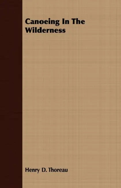 Canoeing In The Wilderness by Henry D. Thoreau
