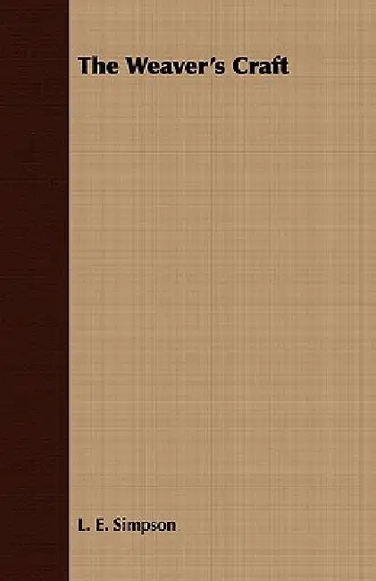 The Weaver's Craft by L. E. Simpson