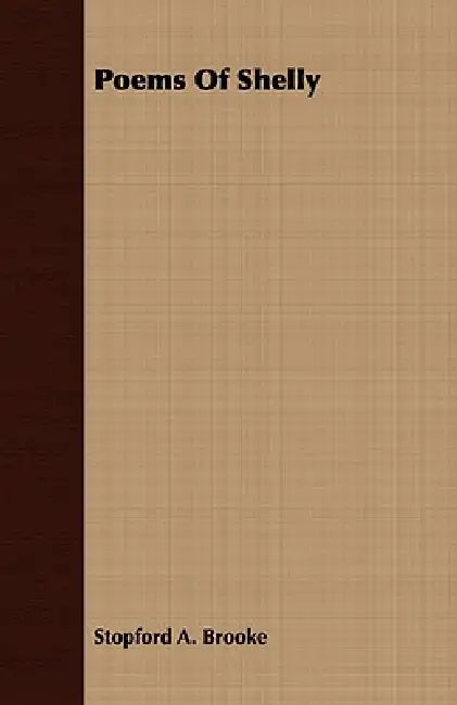 Poems Of Shelley by Stopford A. Brooke